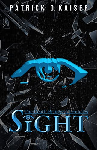 Sight: A Verse Thriller (The Death-Bringer Chronicles Verse Thrillers Book 2)