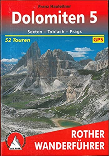 Dolomiten 5: Sexten – Toblach – Prags, 52 Touren (Rother Wanderführer)