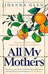 All My Mothers by Joanna Glen