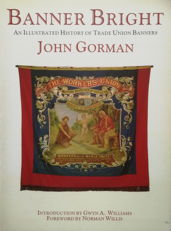 Banner Bright: an Illustrated History of the Banners of the British Trade Union Movement (Paperback)
