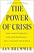 The Power of Crisis: How Three Threats – and Our Response – Will Change the World