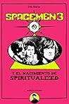 Spacemen 3 y el Nacimiento de Spiritualized