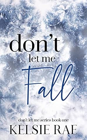 Don't Let Me Fall (Don't Let Me, #1)