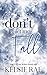 Don't Let Me Fall by Kelsie Rae