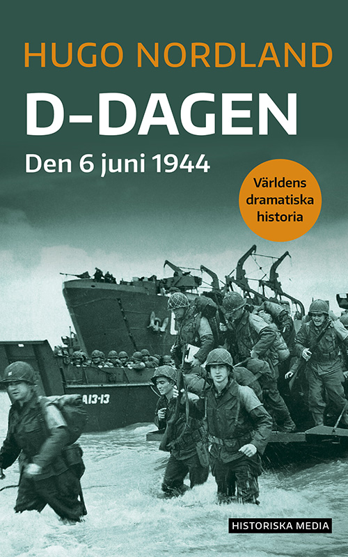D-dagen: Den 6 juni 1944 (Världens dramatiska historia)