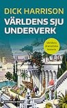 Världens sju underverk by Dick Harrison