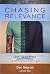 Chasing Relevance: 6 Steps to Understand, Engage and Maximize Next Generation Leaders in the Workplace