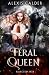 Feral Queen (Rejected Fate #3)