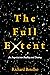 The Full Extent: An Inquiry into Reality and Destiny