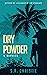 Dry Powder by S.R. Christie
