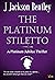 The Platinum Stiletto: A Pl...
