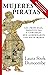 Mujeres Piratas. Las Princesas, Prostitutas Y Corsarias Que Gobernaron Los Siete Mares