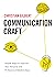 Communication Craft: Simple Ways to Improve Your Personal and Professional Relationships
