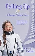 Falling Up: A Rescue Sister's Story