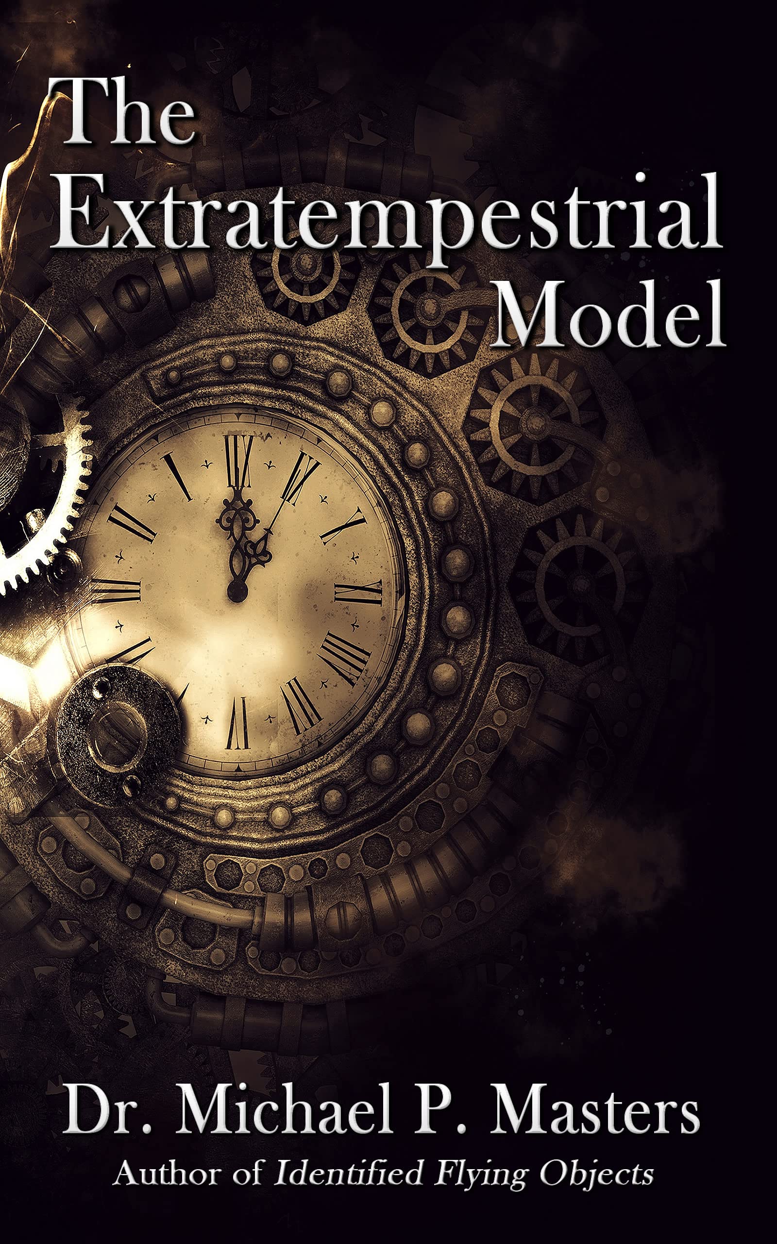 The Extratempestrial Model (Kindle Edition)