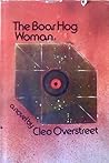 The Boar Hog Woman by Cleo Overstreet