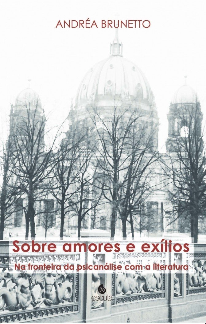 Sobre amores e exílios: Na fronteira da psicanálise com a literatura