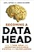Becoming a Data Head: How t...