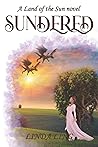 Sundered (Land of the Sun, #1) Sundered (Land of the Sun, #1)