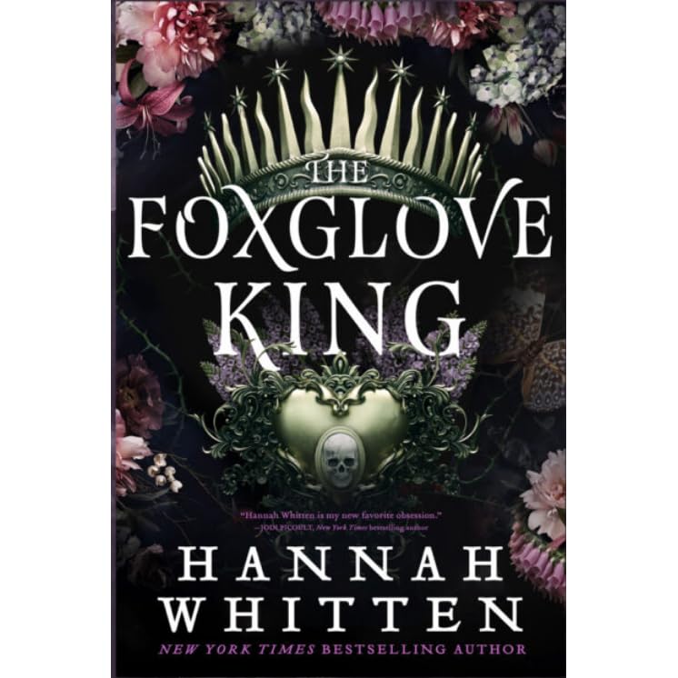The Foxglove King The Nightshade Crown 1 By Hannah F Whitten