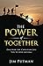 The Power of Together: Discover the Christian Life You've Been Missing