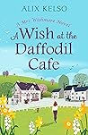 A Wish at the Daffodil Cafe (Mrs. Wishmore, #1)