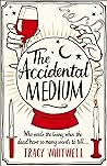 The Accidental Medium by Tracy Whitwell