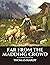Far from the Madding Crowd (Classics and Annotated)