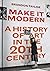 Make It Modern: A History o...