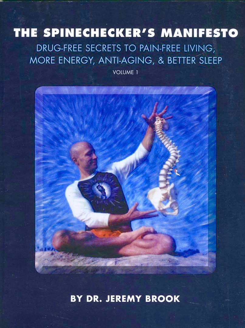 The Spinechecker's Manifesto: Drug-Free Secrets to Pain-Free Living, More Energy, Anti-Aging, & Better Sleep