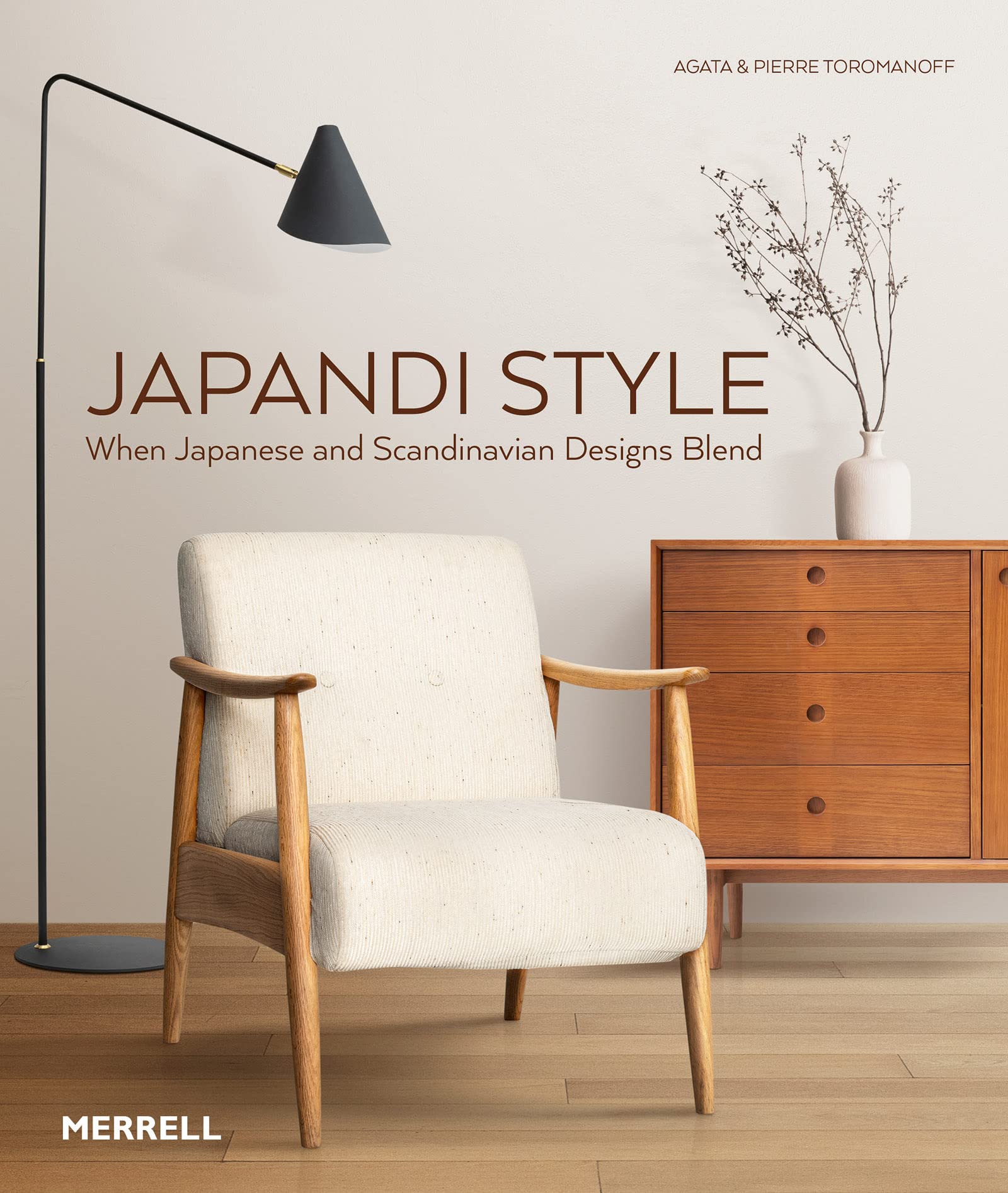 Japandi Style: When Japanese and Scandinavian Designs Blend (Hardcover)