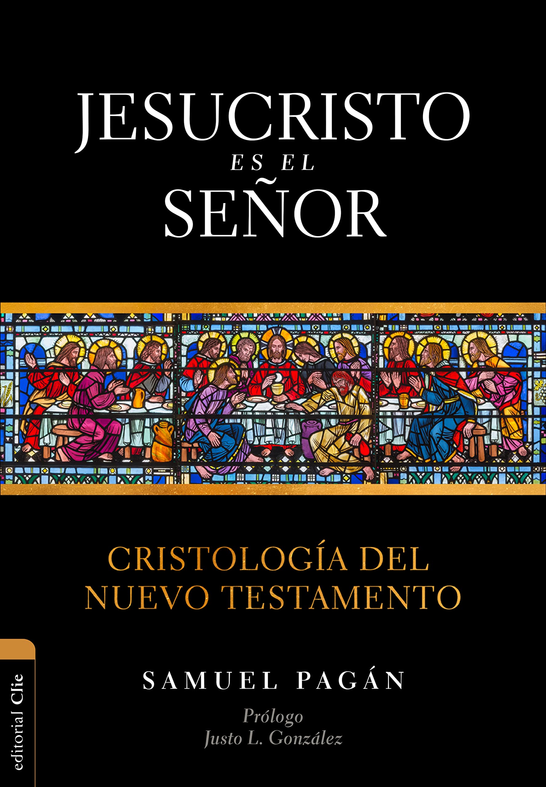 Jesucristo es el Señor: Cristología del Nuevo Testamento (Spanish Edition)