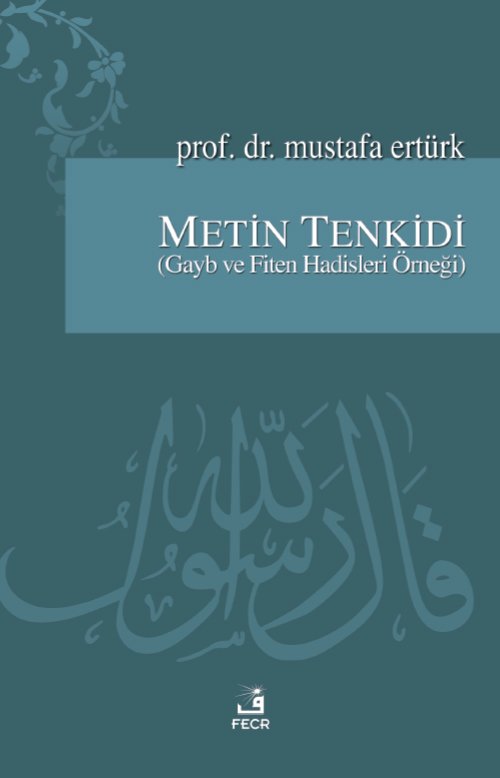 Metin Tenkidi (Gayb ve Fiten Hadisleri Örneği)