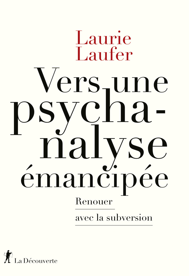 Vers une psychanalyse émancipée, renouer avec la subversion