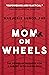 Mom on Wheels: The Power of Purpose for a Parent With Paraplegia