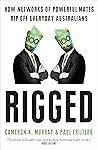 Rigged: How networks of powerful mates rip off everyday Australians