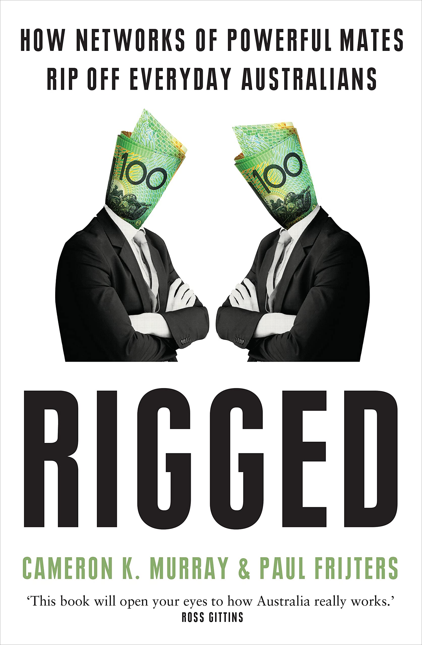 Rigged: How networks of powerful mates rip off everyday Australians (Kindle Edition)