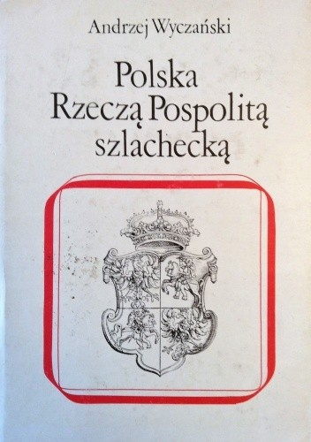 Polska Rzeczą Pospolitą szlachecką