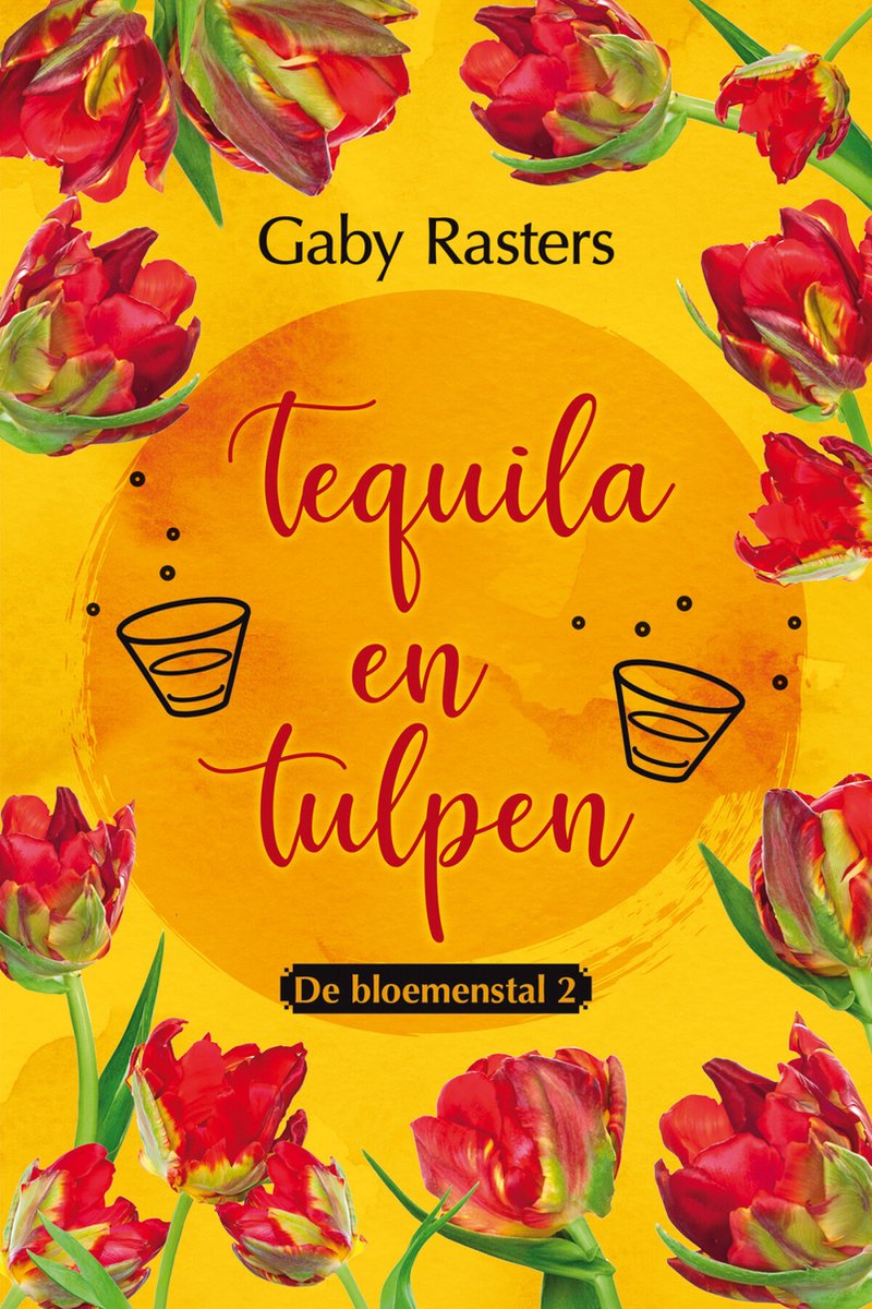Tequila en tulpen (De bloemenstal, #2)