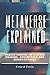 METAVERSE EXPLAINED: UNDERSTANDING MATAVERSE MEANING, ADVANTAGES AND DISADVANTAGES
