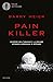 Pain killer. L'impero dell'inganno e la grande epidemia americana di oppiacei