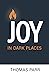 Joy in Dark Places by Thomas Parr