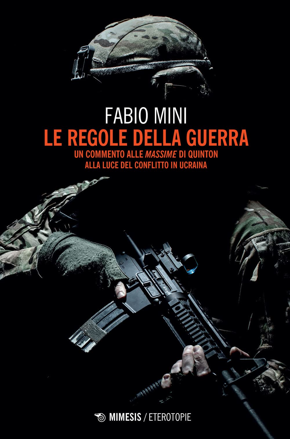 Le regole della guerra. Un commento alle «Massime» di Quinton alla luce del conflitto in Ucraina (Paperback)