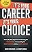 It's Your Career - It's You...