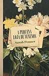 A pequena loja de venenos by Sarah Penner