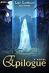 Epilogue: A Novel