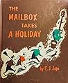 The Mailbox Takes a Holiday by F.J. Jupo