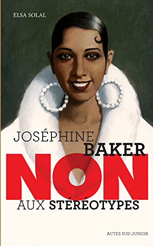 Joséphine Baker : "Non aux stéréotypes" (Paperback)