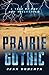 Prairie Gothic: A Tale of t...