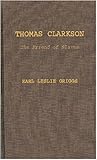 Thomas Clarkson, the Friend of Slaves:
